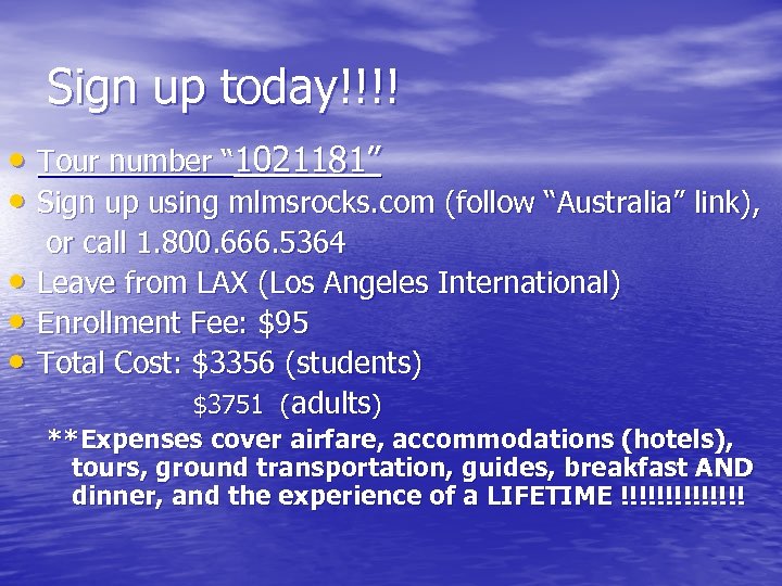 Sign up today!!!! • Tour number “ 1021181” • Sign up using mlmsrocks. com