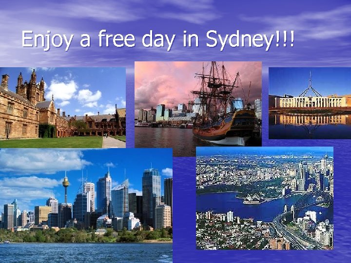 Enjoy a free day in Sydney!!! 