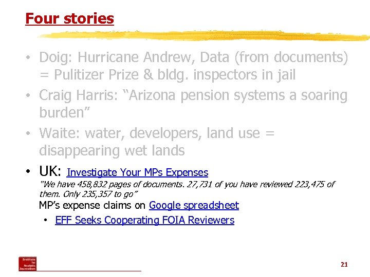Four stories • Doig: Hurricane Andrew, Data (from documents) = Pulitizer Prize & bldg.