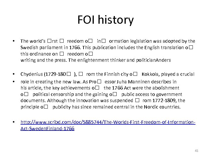 FOI history • The world’s rst reedom o in ormation legislation was adopted by