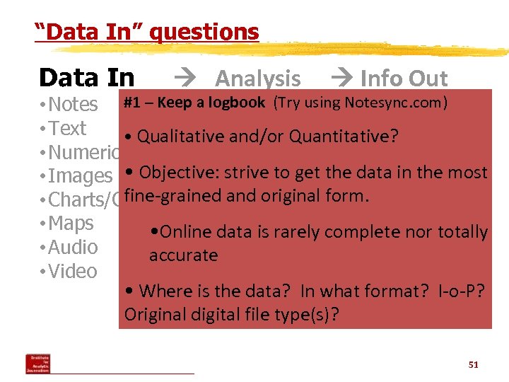 “Data In” questions Data In Analysis Info Out • Notes #1 – Keep a