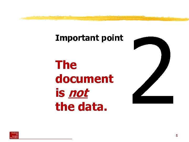 Important point The document is not the data. 2 5 