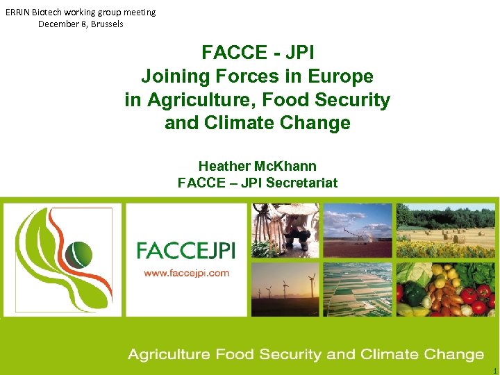 ERRIN Biotech working group meeting December 8, Brussels FACCE - JPI Joining Forces in