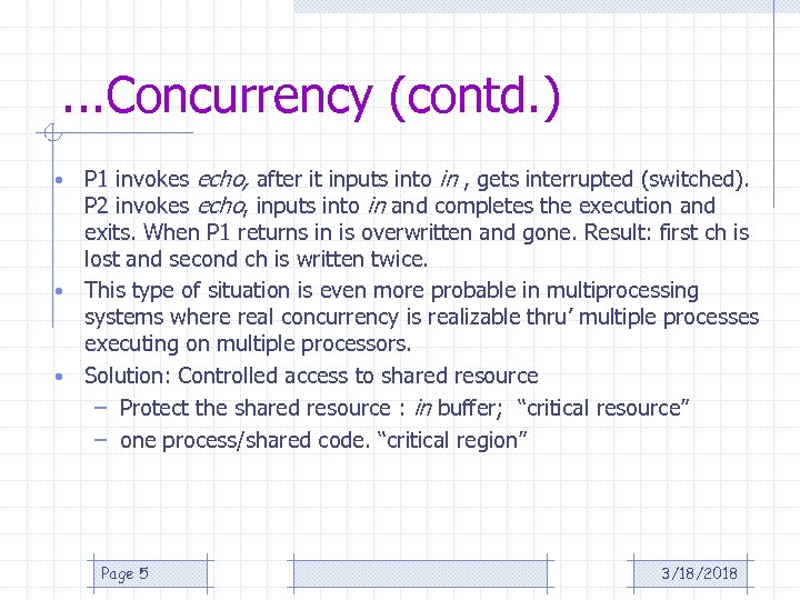 . . . Concurrency (contd. ) P 1 invokes echo, after it inputs into