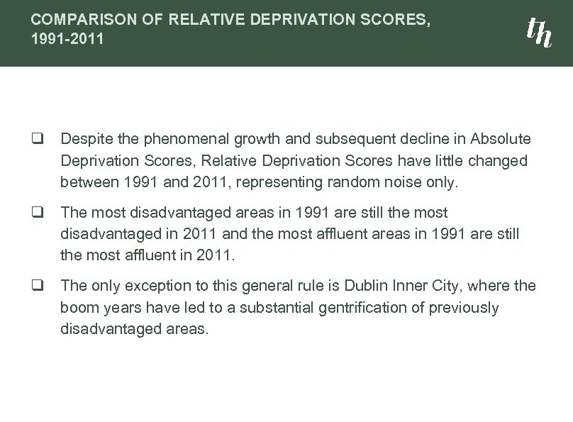 COMPARISON OF RELATIVE DEPRIVATION SCORES, 1991 -2011 q Despite the phenomenal growth and subsequent