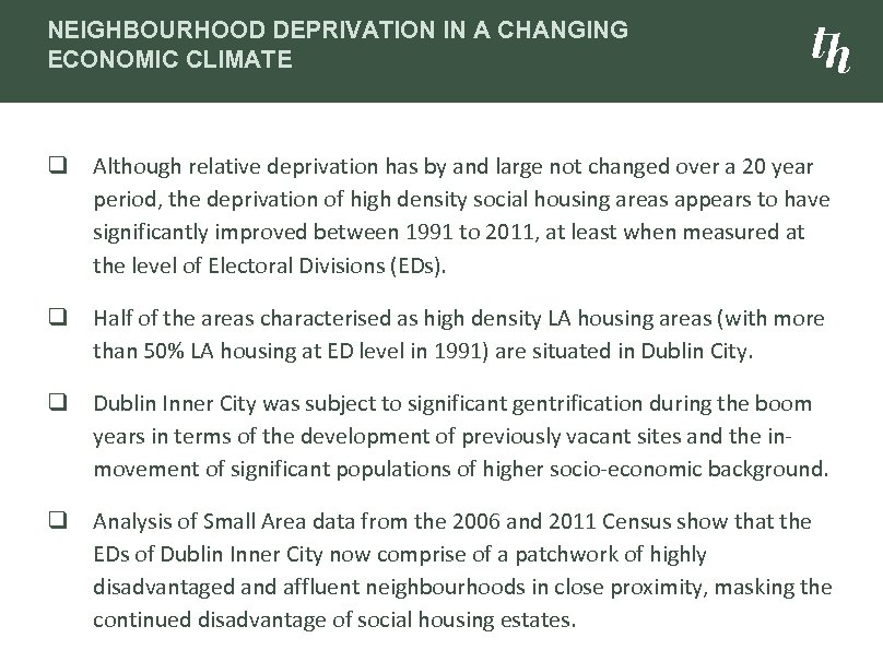 NEIGHBOURHOOD DEPRIVATION IN A CHANGING ECONOMIC CLIMATE q Although relative deprivation has by and