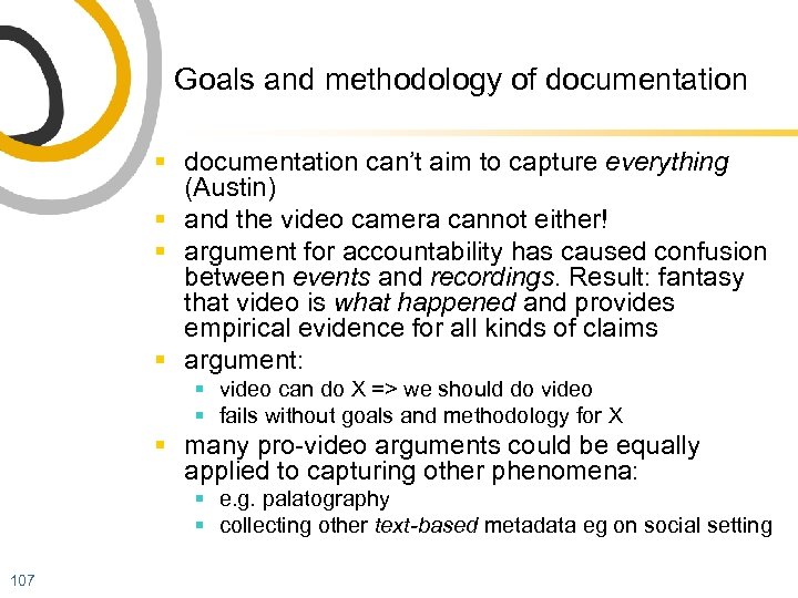 Goals and methodology of documentation § documentation can’t aim to capture everything (Austin) §