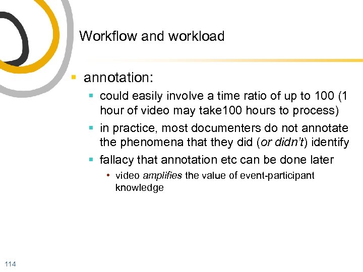 Workflow and workload § annotation: § could easily involve a time ratio of up