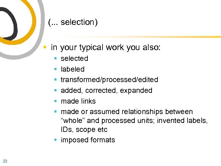 (. . . selection) § in your typical work you also: § § §