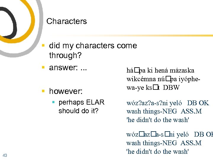 Characters § did my characters come through? § answer: . . . há ki