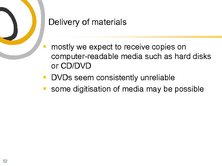 Delivery of materials § mostly we expect to receive copies on computer-readable media such