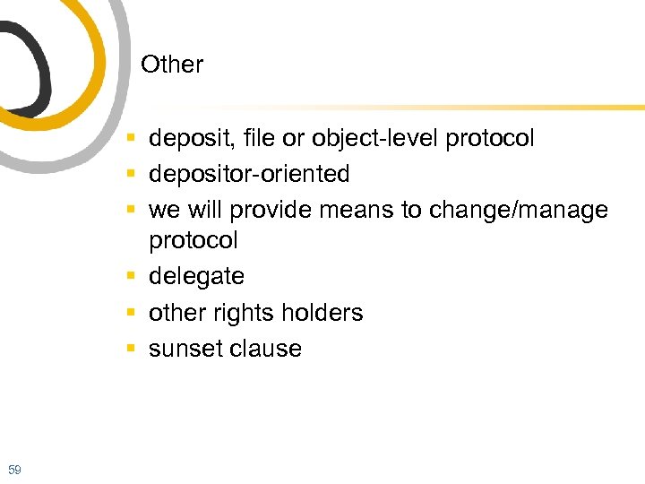 Other § deposit, file or object-level protocol § depositor-oriented § we will provide means