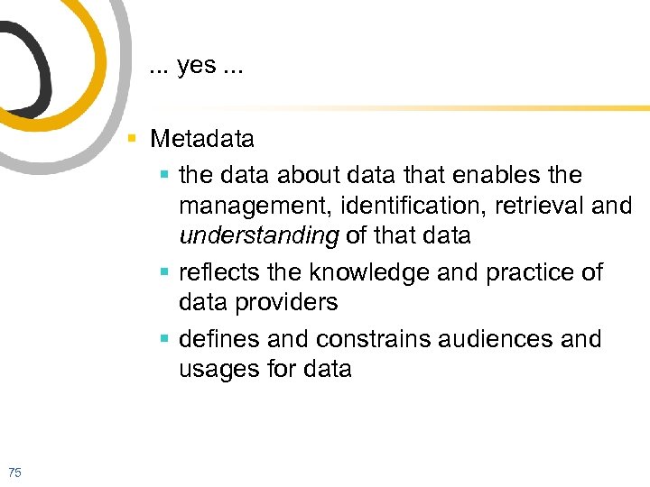 . . . yes. . . § Metadata § the data about data that