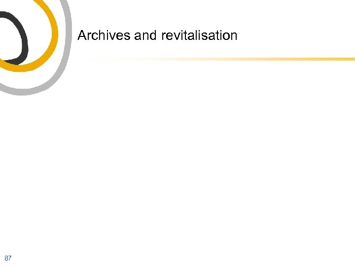 Archives and revitalisation 87 