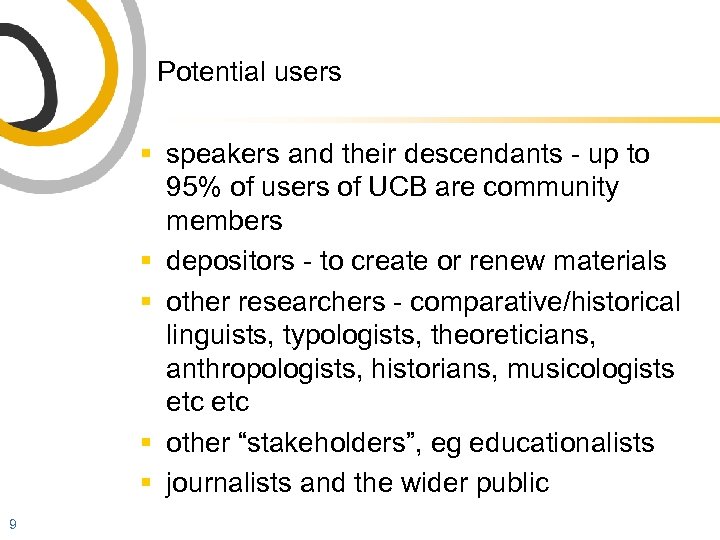 Potential users § speakers and their descendants - up to 95% of users of