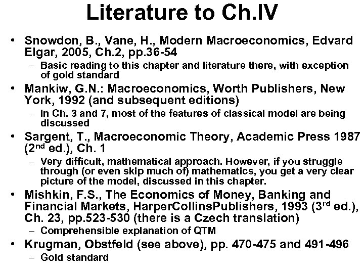 Literature to Ch. IV • Snowdon, B. , Vane, H. , Modern Macroeconomics, Edvard