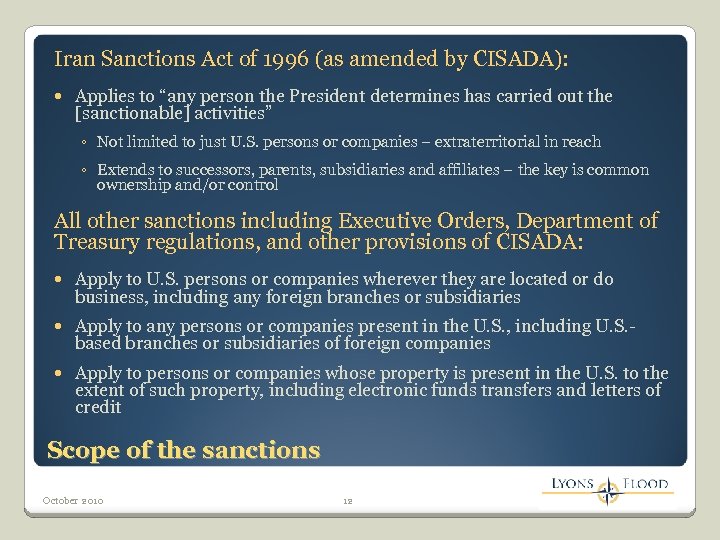 Iran Sanctions Act of 1996 (as amended by CISADA): Applies to “any person the