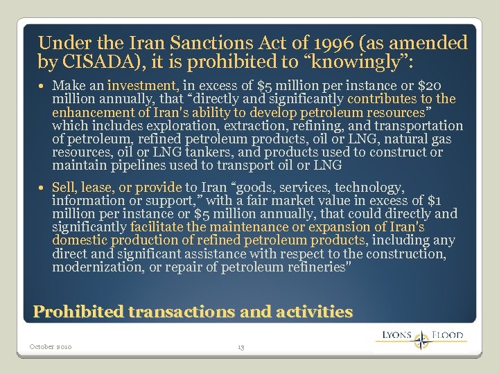 Under the Iran Sanctions Act of 1996 (as amended by CISADA), it is prohibited