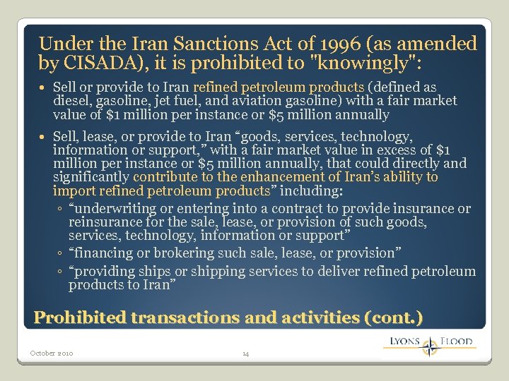 Under the Iran Sanctions Act of 1996 (as amended by CISADA), it is prohibited