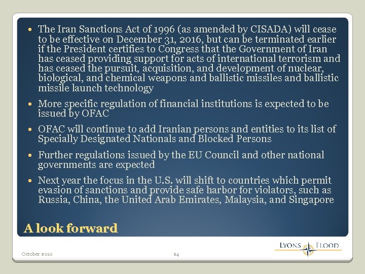  The Iran Sanctions Act of 1996 (as amended by CISADA) will cease to