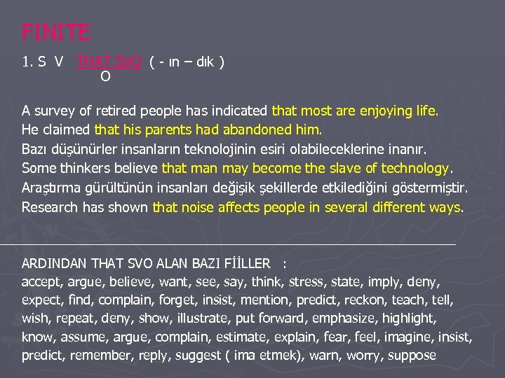 FINITE 1. S V THAT SVO ( - ın – dık ) O A