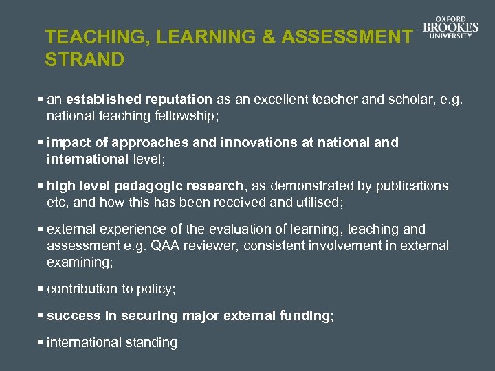 TEACHING, LEARNING & ASSESSMENT STRAND § an established reputation as an excellent teacher and