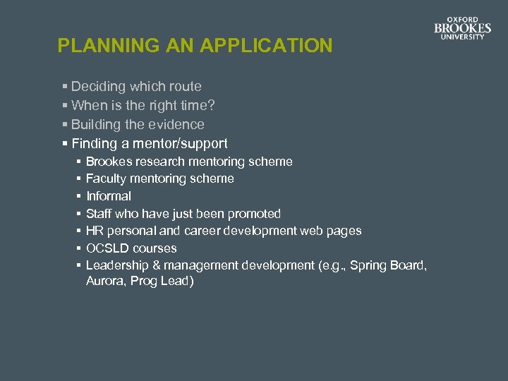 PLANNING AN APPLICATION § Deciding which route § When is the right time? §