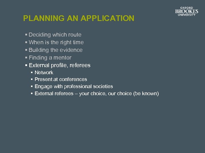 PLANNING AN APPLICATION § Deciding which route § When is the right time §