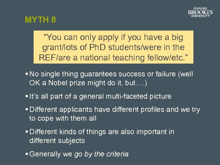 MYTH 8 “You can only apply if you have a big grant/lots of Ph.