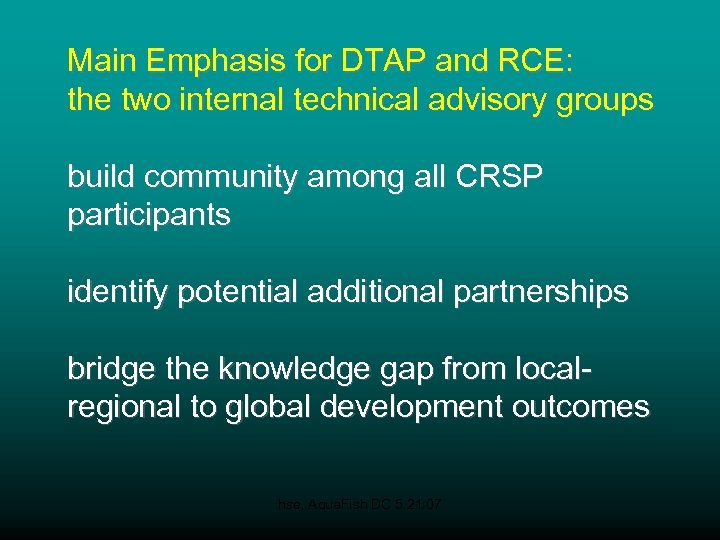 Main Emphasis for DTAP and RCE: the two internal technical advisory groups build community