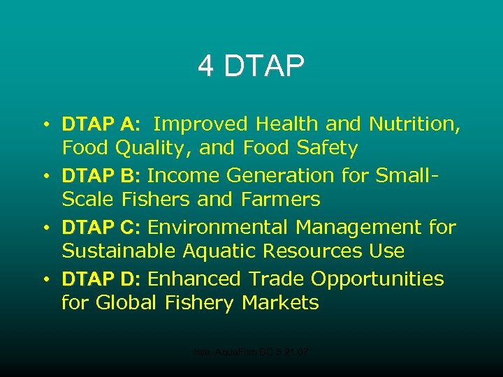 4 DTAP • DTAP A: Improved Health and Nutrition, Food Quality, and Food Safety