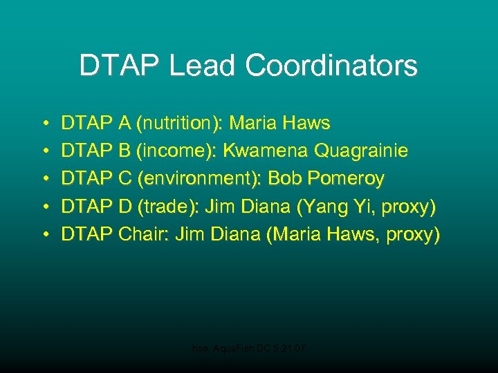 DTAP Lead Coordinators • • • DTAP A (nutrition): Maria Haws DTAP B (income):