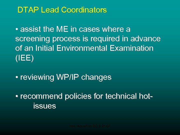  DTAP Lead Coordinators • assist the ME in cases where a screening process