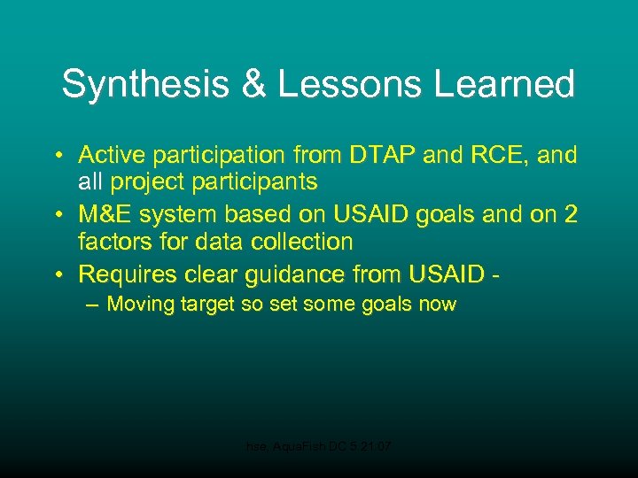 Synthesis & Lessons Learned • Active participation from DTAP and RCE, and all project