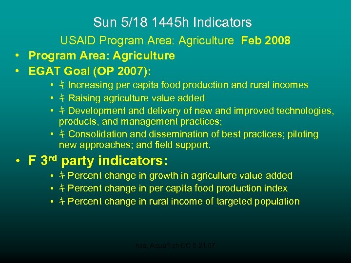 Sun 5/18 1445 h Indicators USAID Program Area: Agriculture Feb 2008 • Program Area: