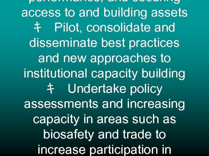 performance, and securing access to and building assets ｷ Pilot, consolidate and disseminate best