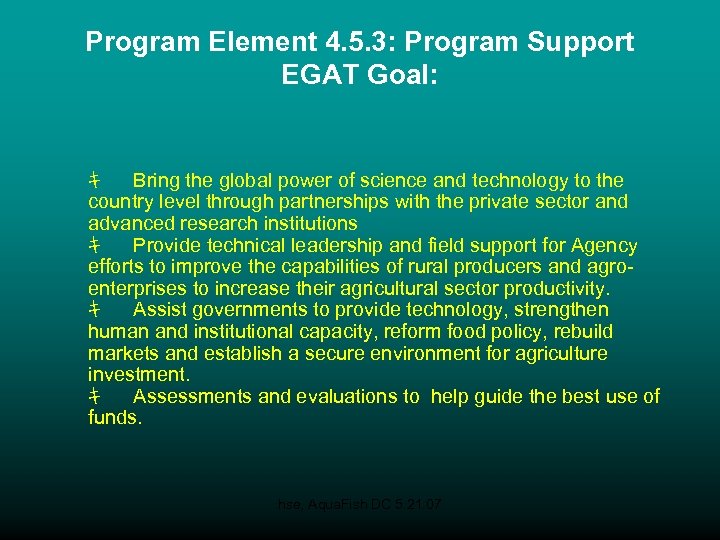 Program Element 4. 5. 3: Program Support EGAT Goal: ｷ Bring the global power
