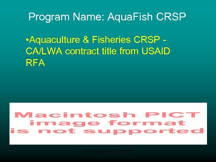 Program Name: Aqua. Fish CRSP • Aquaculture & Fisheries CRSP - CA/LWA contract title
