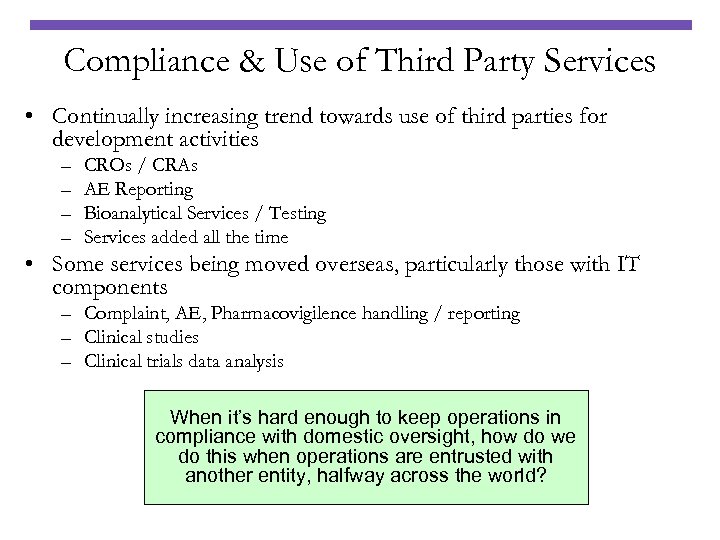 Compliance & Use of Third Party Services • Continually increasing trend towards use of