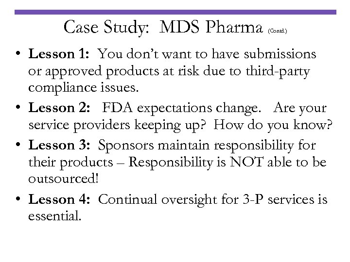 Case Study: MDS Pharma (Contd. ) • Lesson 1: You don’t want to have
