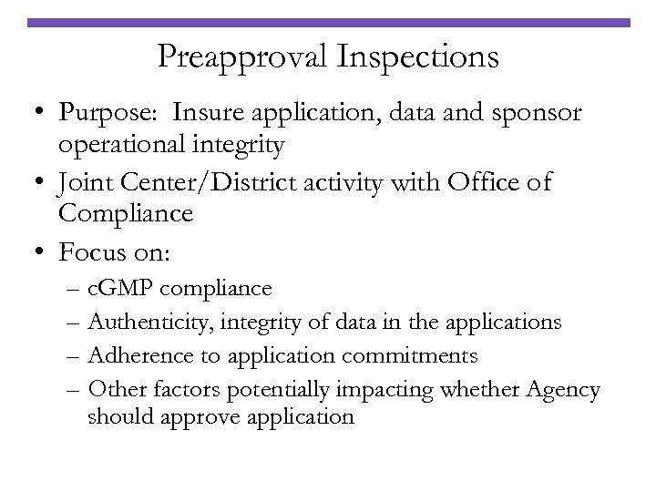 Preapproval Inspections • Purpose: Insure application, data and sponsor operational integrity • Joint Center/District