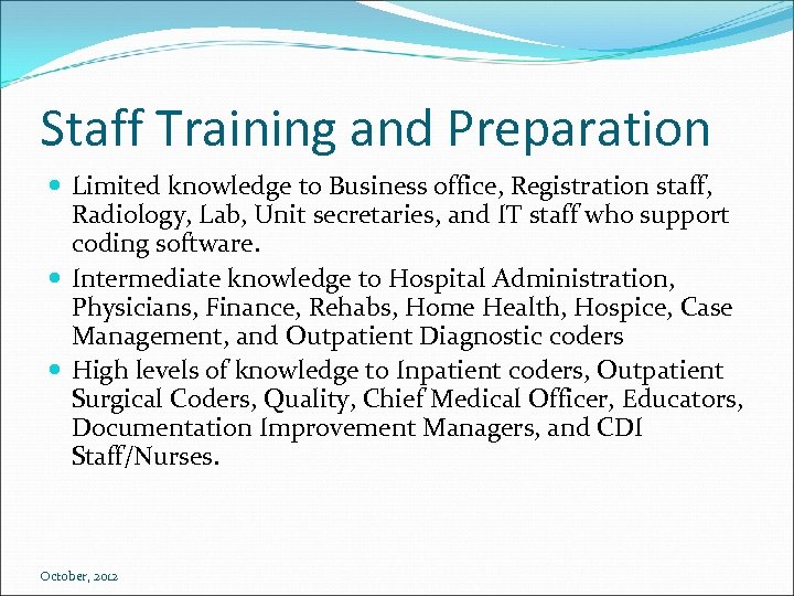 Staff Training and Preparation Limited knowledge to Business office, Registration staff, Radiology, Lab, Unit