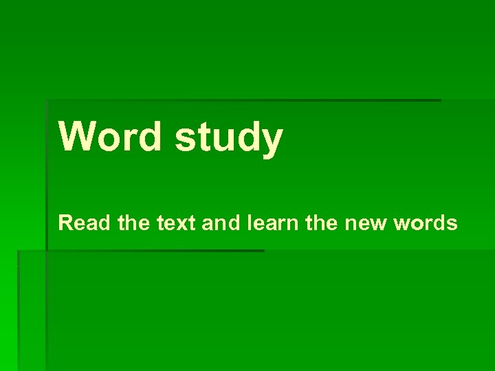 Word study Read the text and learn the new words 