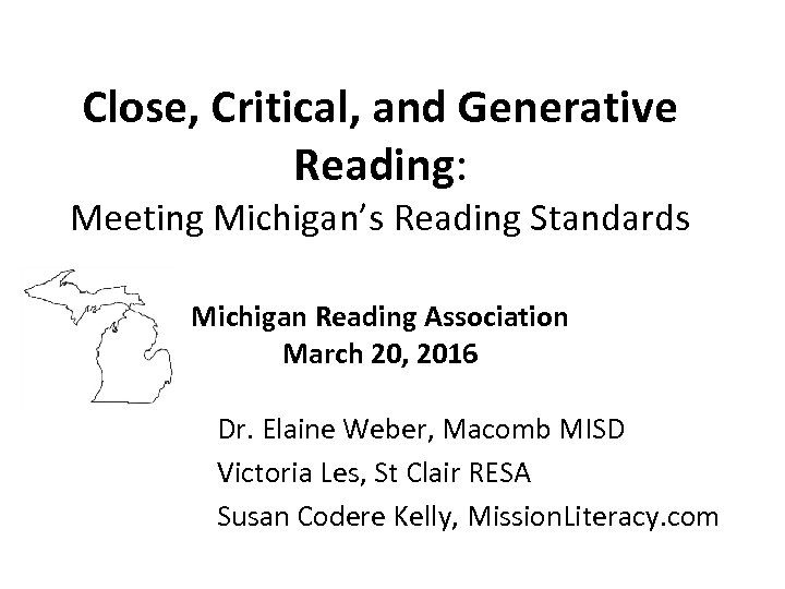 Close Critical and Generative Reading Meeting Michigan s Reading