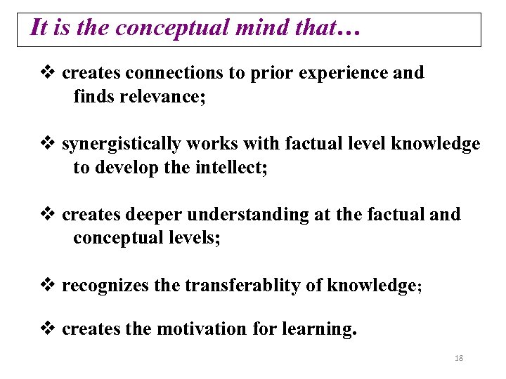 It is the conceptual mind that… v creates connections to prior experience and finds