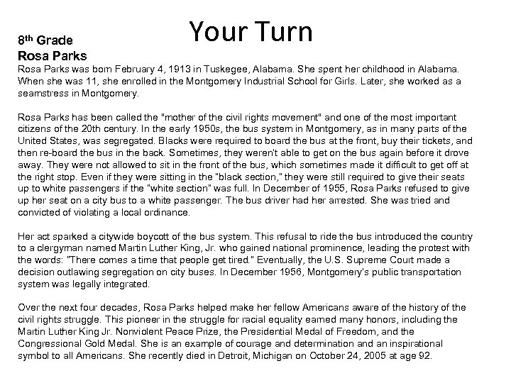 8 th Grade Rosa Parks Your Turn Rosa Parks was born February 4, 1913