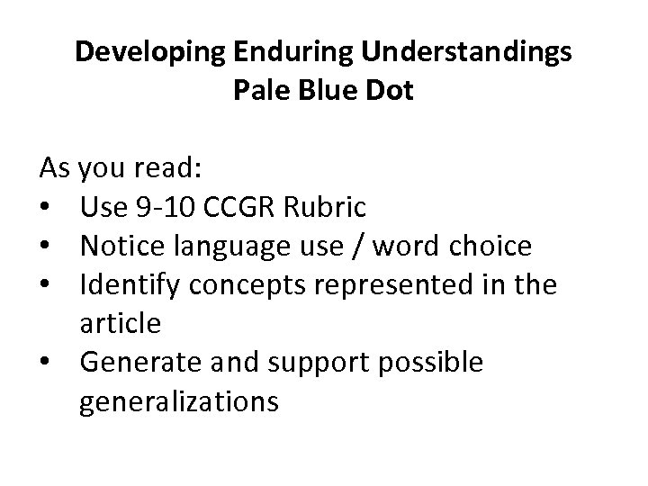 Developing Enduring Understandings Pale Blue Dot As you read: • Use 9 -10 CCGR