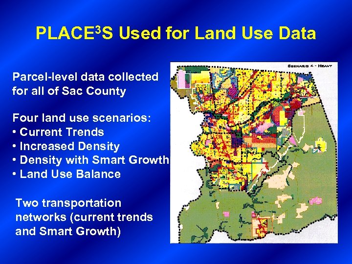 PLACE 3 S Used for Land Use Data Parcel-level data collected for all of