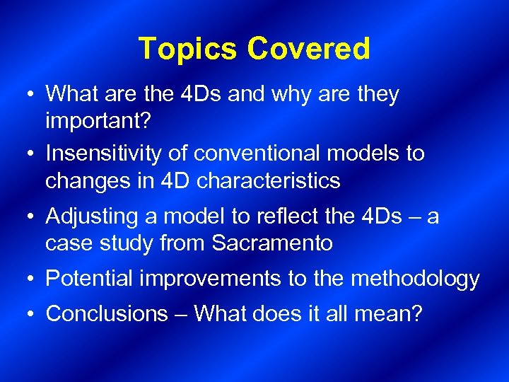 Topics Covered • What are the 4 Ds and why are they important? •