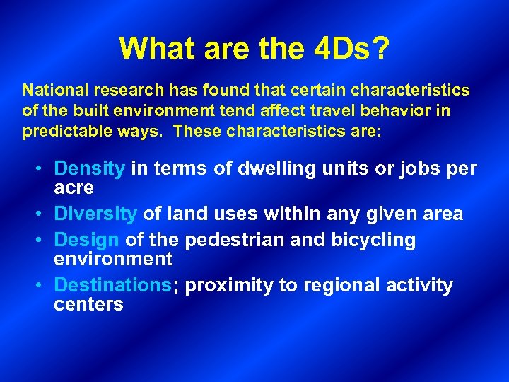 What are the 4 Ds? National research has found that certain characteristics of the